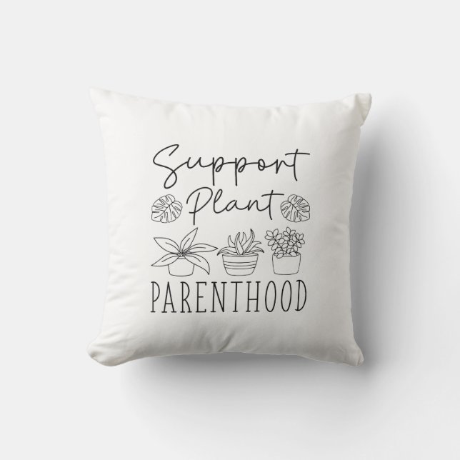 Plant Parenthood-ondersteuning Kussen (Voorkant)