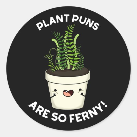 Plant Puns is zo fern grappy Fern pun Dark BG Ronde Sticker (Voorkant)