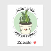 Plant Puns is zo ferny Funn Pun Sticker (Vel)