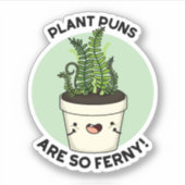Plant Puns is zo ferny Funn Pun Sticker (Voorkant)