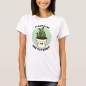 Plant Puns is zo ferny Funn Pun T-shirt (Voorkant)