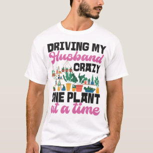 Plant rijden mijn man gek een Plant per keer T-shirt