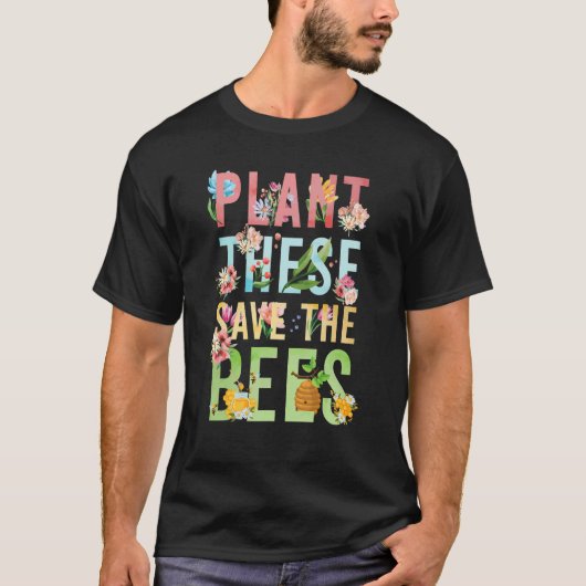 Plant These Save The Bees T-shirt (Voorkant)