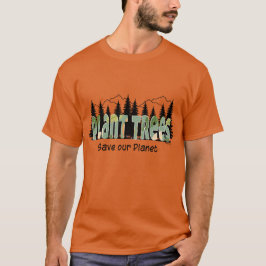Plant Trees - Save Our Planet, Cool- Orana T-shirt