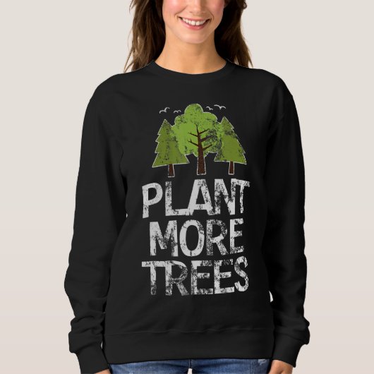 Plant Trees Tree Hugger Earth Day Arbor Day Trui (Voorkant)