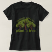 Plant Trees von Arbor Day wordt milieuvriendelijk T-shirt (Design voorkant)