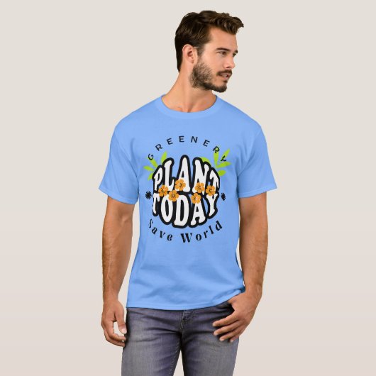 Plant voor groen vandaag t-shirt (Voorkant volledig)