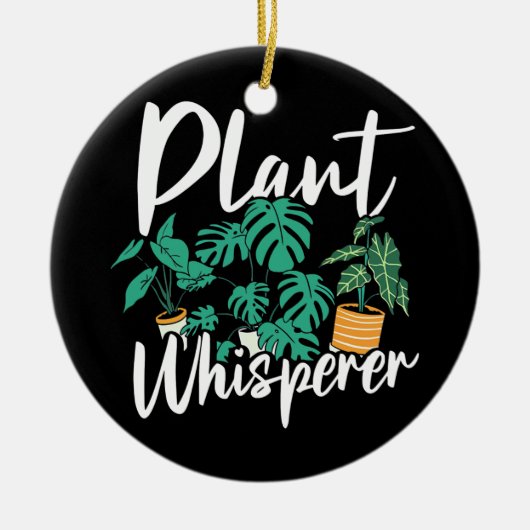 Plant Whisperer Funny Hobby Gardening Gardener Keramisch Ornament (Voorkant)