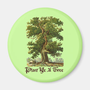 Plant Ye A Tree Green Slogan Magneet
