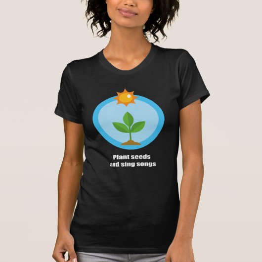 Plant zaaigoed en liedjes - t-shirt (Voorkant)