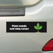 Plant zaden en zing liederen - bumpersticker (Op auto)