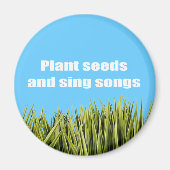 Plant zaden en zingen liedjes - magneet (Voorkant)