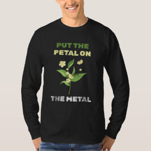 Plant - Zet het bloemblaadje op het metaal - Tuin T-shirt