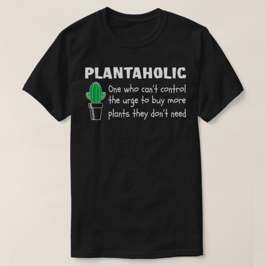 Plantaholic buy more Plants   (2)  T-shirt (Design voorkant)