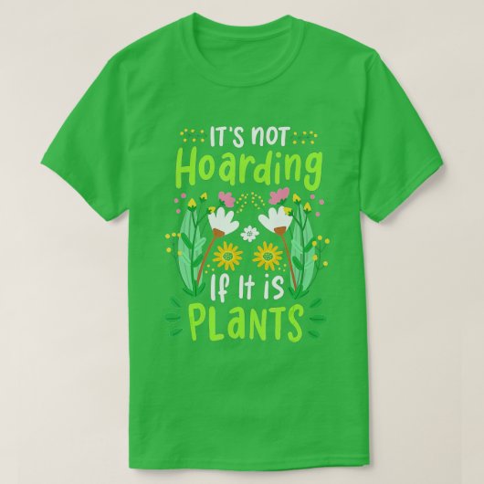 Planten bloemen Gardener Gardening Funny Gift T-shirt (Design voorkant)