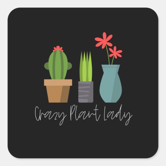 Planten - Crazy Plant Lady Vierkante Sticker (Voorkant)