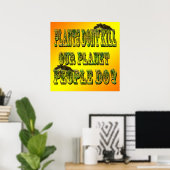 Planten doden onze planeet mensen niet, poster (Thuiskantoor)