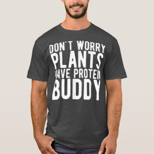 Planten hebben een eiwithoudende grappige vegetari t-shirt
