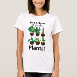 Planten helpen ons om Planten te kweken T-shirt