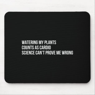 Planten Humor Grappige Tuinieren Sarcastische Quot Muismat