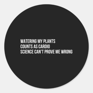 Planten Humor Grappige Tuinieren Sarcastische Quot Ronde Sticker