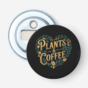 Planten & Koffie Grappige Tuinieren Plantenliefheb Button Flesopener