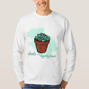 Planten mijn enige vrienden t-shirt