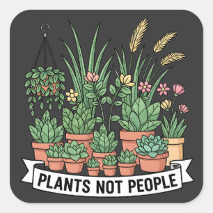 Planten Niet Mensen   Grappige Introverte Tuinier  Vierkante Sticker