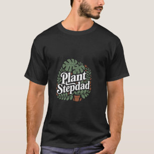 Planten Stiefvader Binnen Verzorger Tuin -- T-shirt
