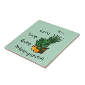 Planten Tegeltje “keep growing” (Zijkant)