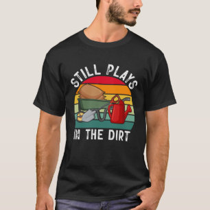 Planten Tuinier Tuin Speelt In De Aarde Tuinieren T-shirt