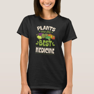Planten Zijn De Beste Medicijn Ethische Pro Vegani T-shirt