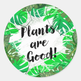Planten zijn goede ronde Sticker