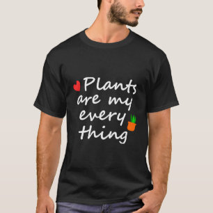 Planten zijn mijn alles t-shirt