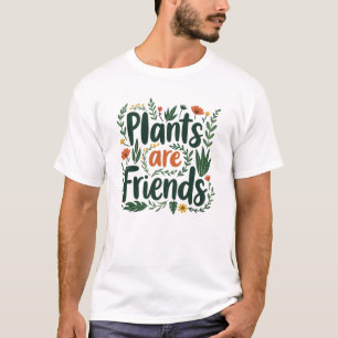 Planten zijn vrienden - koester je groene duim t-shirt