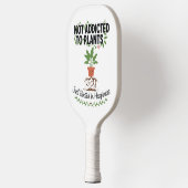 Plantenliefhebber Grappig “Ik ben niet verslaafd a Pickleball Paddle (Links)