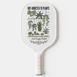 Plantenliefhebber Grappig “Ik ben niet verslaafd a Pickleball Paddle