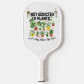 Plantenliefhebber Grappig “Ik ben niet verslaafd a Pickleball Paddle (Achterkant)