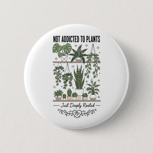 Plantenliefhebber Grappig “Ik ben niet verslaafd a Ronde Button 5,7 Cm (Voorkant)
