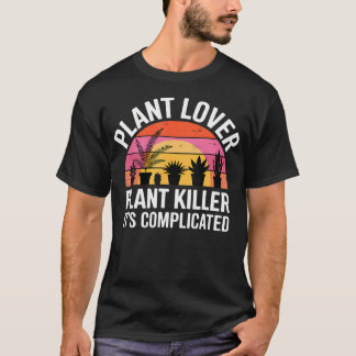 Plantenliefhebber Plantenmoordenaar Het Is Gecompl T-shirt