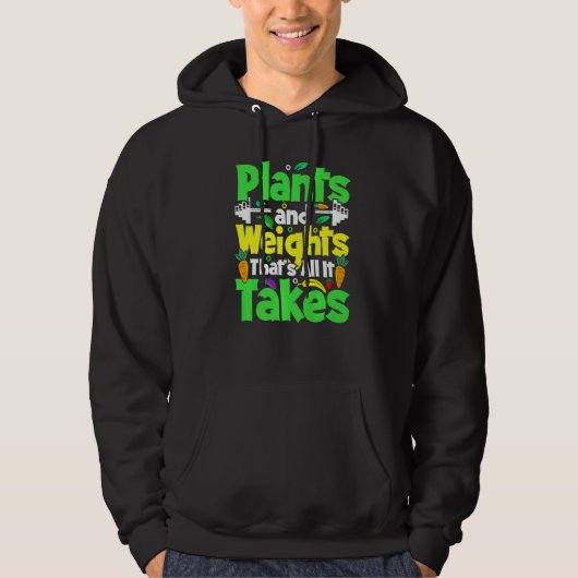 Plants And Weights Thats All It Takes Vegan Weight Hoodie (Voorkant)