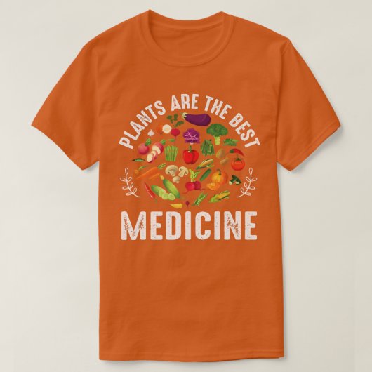 Plants Are Best Medicine Plant Based wfpb Vegetari T-shirt (Design voorkant)