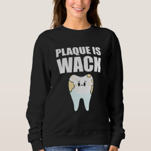 Plaque is Wack Dental School for Dentist Trui