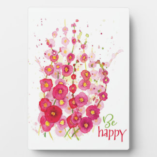 Plaque - Wees Happy Hollyhocks Fotoplaat
