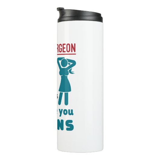 Plastic chirurg als het leven je meloenen geeft thermosbeker (Geroteerd rechts)