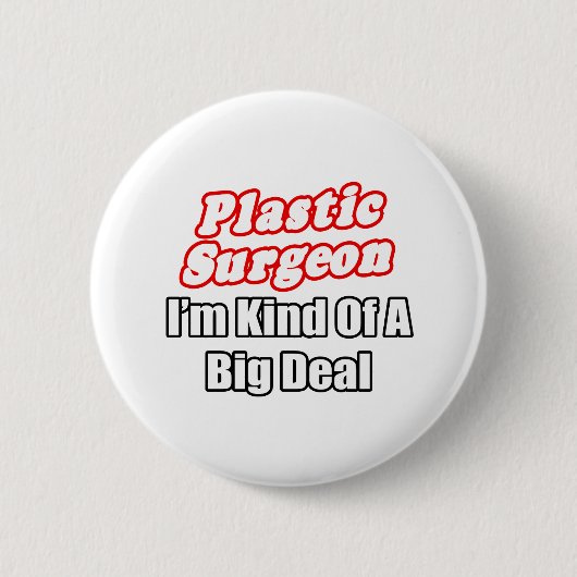Plastic chirurg...een soort grote deal ronde button 5,7 cm (Voorkant)