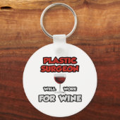 Plastic chirurg ... Werkt voor wijn Sleutelhanger (Voorkant)