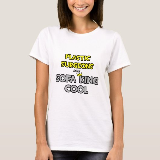 Plastic chirurgen zijn Sofa King Cool T-shirt (Voorkant)