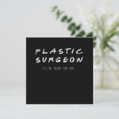 Plastic Surgeon Ill Be There For You Surgery Gift Kaart (Staand voorkant)