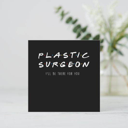 Plastic Surgeon Ill Be There For You Surgery Gift Kaart (Staand voorkant)